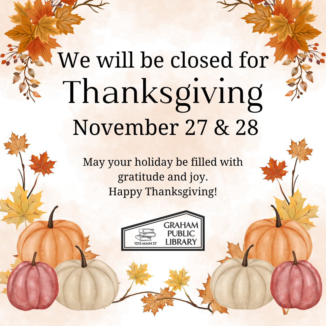 Library closed November 27 and 28 for thanksgiving